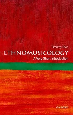 Ethnomusicology by Rice, Timothy
