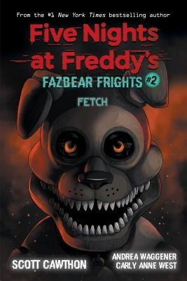 Fetch (Five Nights at Freddy's: Fazbear Frights #2), Volume 2 by Cawthon, Scott