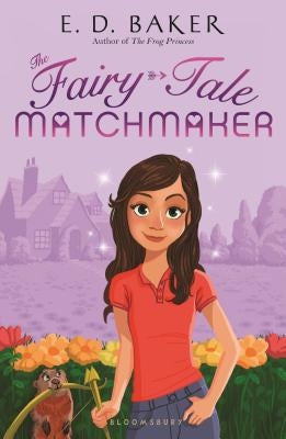 The Fairy-Tale Matchmaker by Baker, E. D.