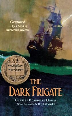 The Dark Frigate by Hawes, Charles Boardman