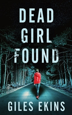 Dead Girl Found by Ekins, Giles