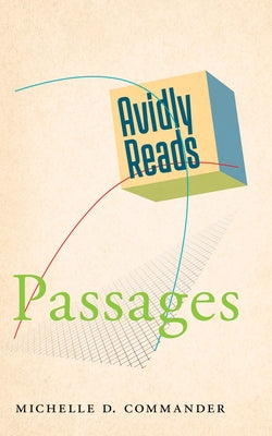 Avidly Reads Passages by Commander, Michelle D.