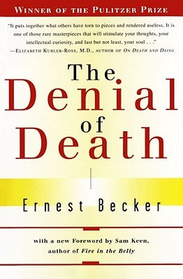 The Denial of Death by Becker, Ernest