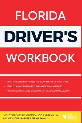 Florida Driver's Workbook: 360+ State-Specific Questions to Assist You in Passing Your Learner's Permit Exam by Benson, Ged
