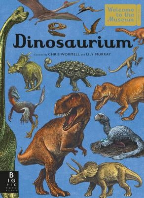 Dinosaurium: Welcome to the Museum by Murray, Lily