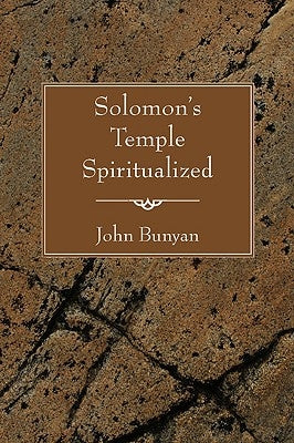 Solomon's Temple Spiritualized by Bunyan, John