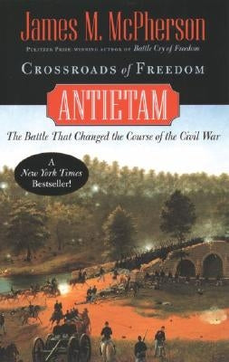 Crossroads of Freedom: Antietam by McPherson, James M.