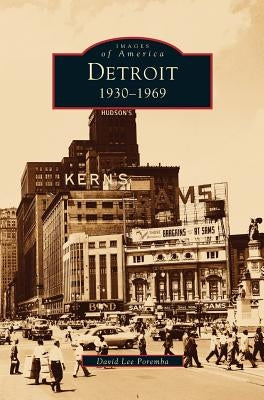 Detroit: 1930-1969 by Poremba, David Lee