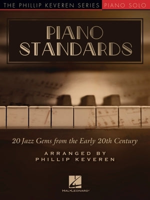 Piano Standards - Phillip Keveren Series Piano Solo Songbook by 