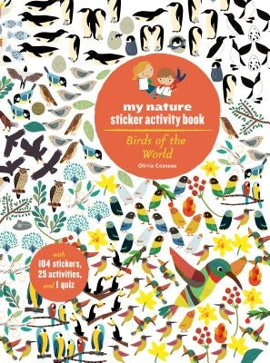 Birds of the World: My Nature Sticker Activity Book (Science Activity and Learning Book for Kids, Coloring, Stickers and Quiz) by Cosneau, Olivia