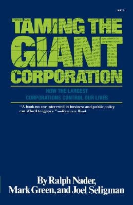 Taming the Giant Corporation by Nader, Ralph