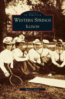 Western Springs Illinois by Green, Betsy J.