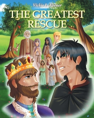 The Greatest Rescue by Keener, Vickie L.