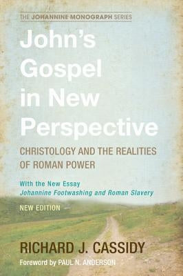 John's Gospel in New Perspective by Cassidy, Richard J.