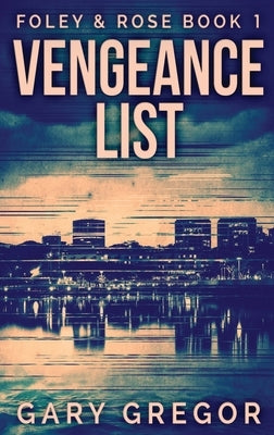 Vengeance List: Large Print Hardcover Edition by Gregor, Gary