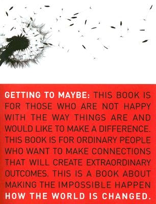 Getting to Maybe: How the World Is Changed by Westley, Frances
