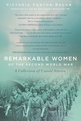 Remarkable Women of the Second World War: A Collection of Untold Stories by Bacon, Victoria Panton