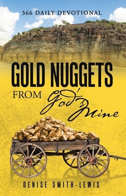 Gold Nuggets from God's Mine: 366 Daily Devotional by Smith-Lewis, Denise