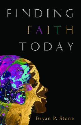 Finding Faith Today by Stone, Bryan P.