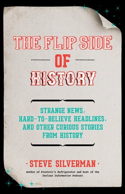 The Flip Side of History by Silverman, Steve