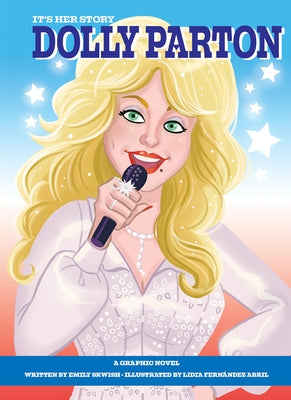 It's Her Story: Dolly Parton: A Graphic Novel by Skwish, Emily