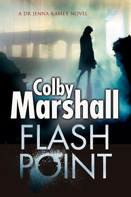 Flash Point: A Psychological Thriller by Marshall, Colby