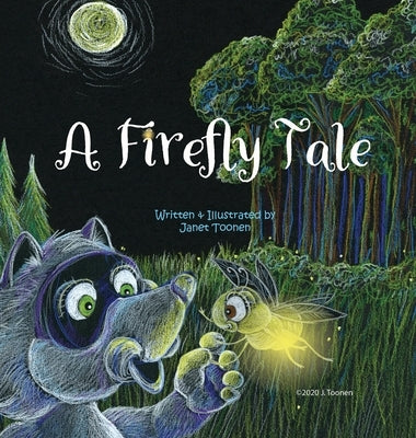 A Firefly Tale by Toonen, Janet L.