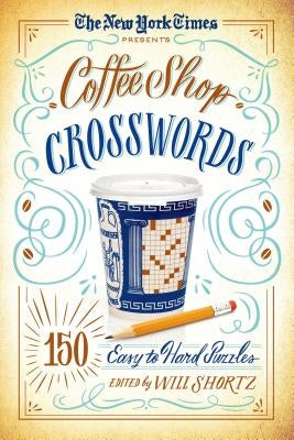 New York Times Presents Coffee Shop Crosswords by New York Times