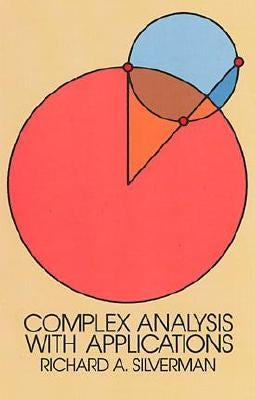 Complex Analysis with Applications by Silverman, Richard A.