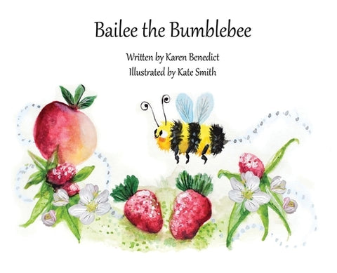 Bailee the Bumblebee by Benedict, Karen
