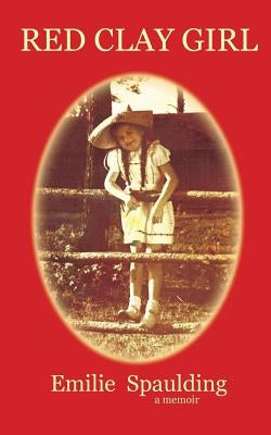 Red Clay Girl by Spaulding, Emilie