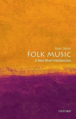 Folk Music: A Very Short Introduction by Slobin, Mark