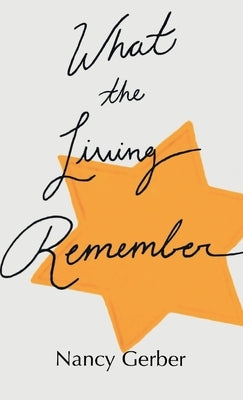 What the Living Remember by Gerber, Nancy