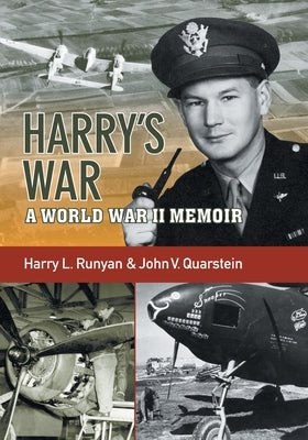 Harry's War: A War World II Memoir by Runyan, Harry L.