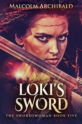 Loki's Sword by Archibald, Malcolm