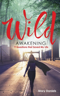 Wild Awakening by Daniels, Mary