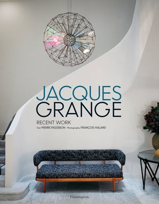 Jacques Grange: Recent Work by Passebon, Pierre