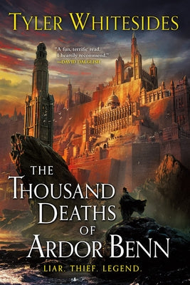 The Thousand Deaths of Ardor Benn by Whitesides, Tyler