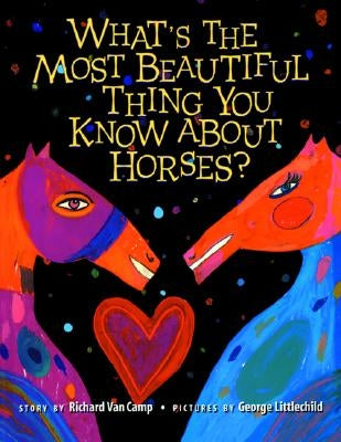 What's the Most Beautiful Thing You Know about Horses? by Van Camp, Richard