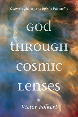 God through Cosmic Lenses by Folkert, Victor