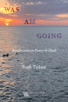 Was Am Going by Ticktin, Ruth