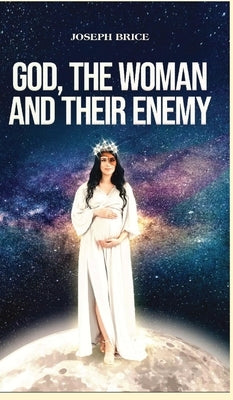 God, The Woman And Their Enemy by Brice, Joseph