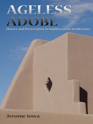 Ageless Adobe by Iowa, Jerome