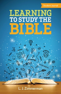Learning to Study the Bible Student Journal by Zimmerman, L. J.