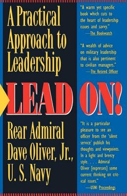 Lead On!: A Practical Approach to Leadership by Oliver, Dave, Jr.