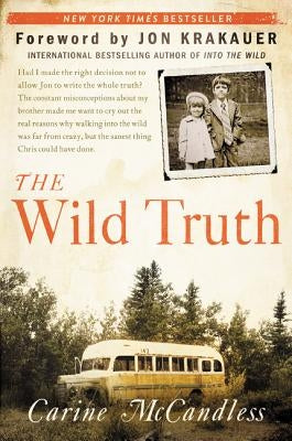 The Wild Truth by McCandless, Carine