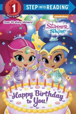 Happy Birthday to You! (Shimmer and Shine) by Depken, Kristen L.
