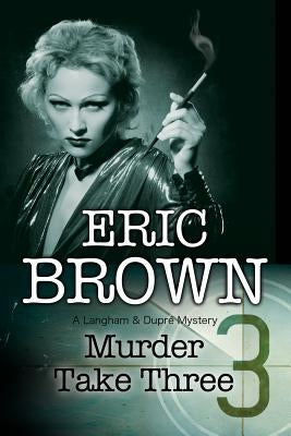 Murder Take Three: A British Country House Mystery by Brown, Eric