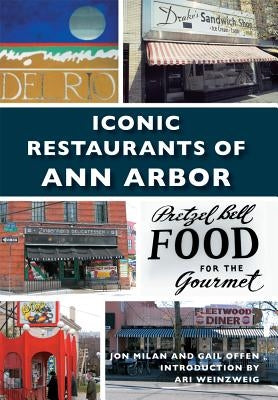 Iconic Restaurants of Ann Arbor by Milan, Jon