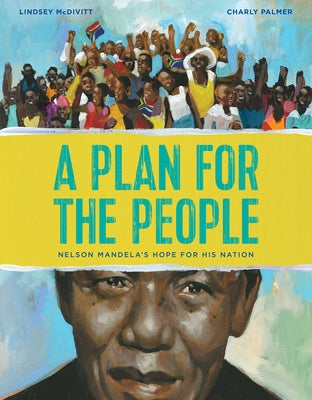 A Plan for the People: Nelson Mandela's Hope for His Nation by McDivitt, Lindsay